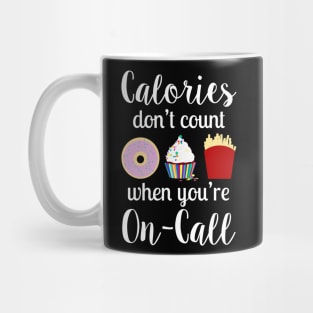 Calories don't count when you're on-call Mug